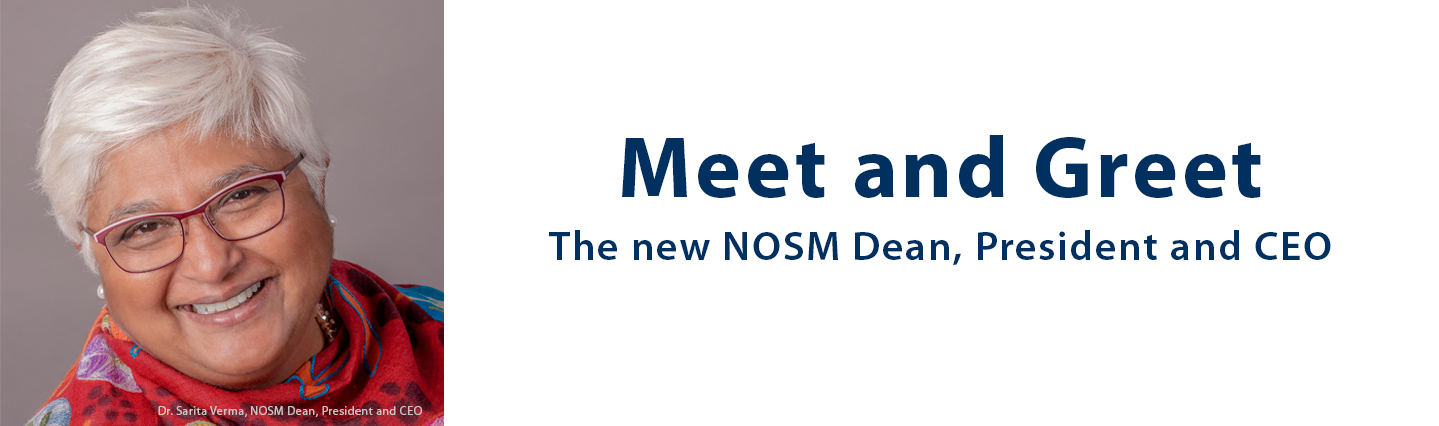 Dr. Sarita Verma, the new NOSM Dean, President and CEO