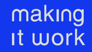 Making it Work Framework