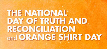The National Day of Truth and Reconciliation and Orange Shirt Day.
