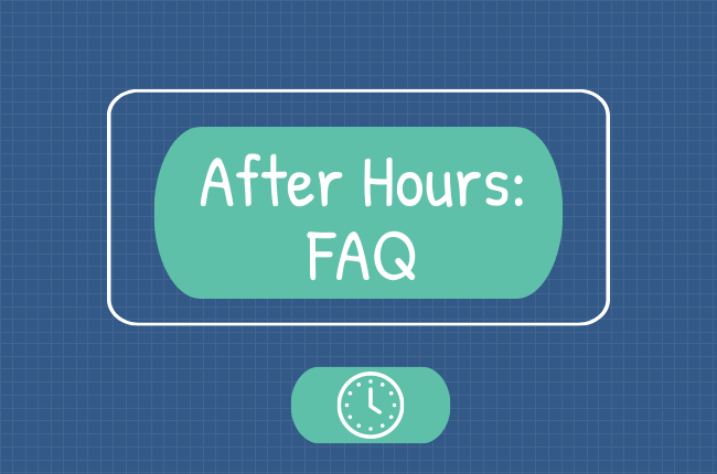After Hours: FAQ