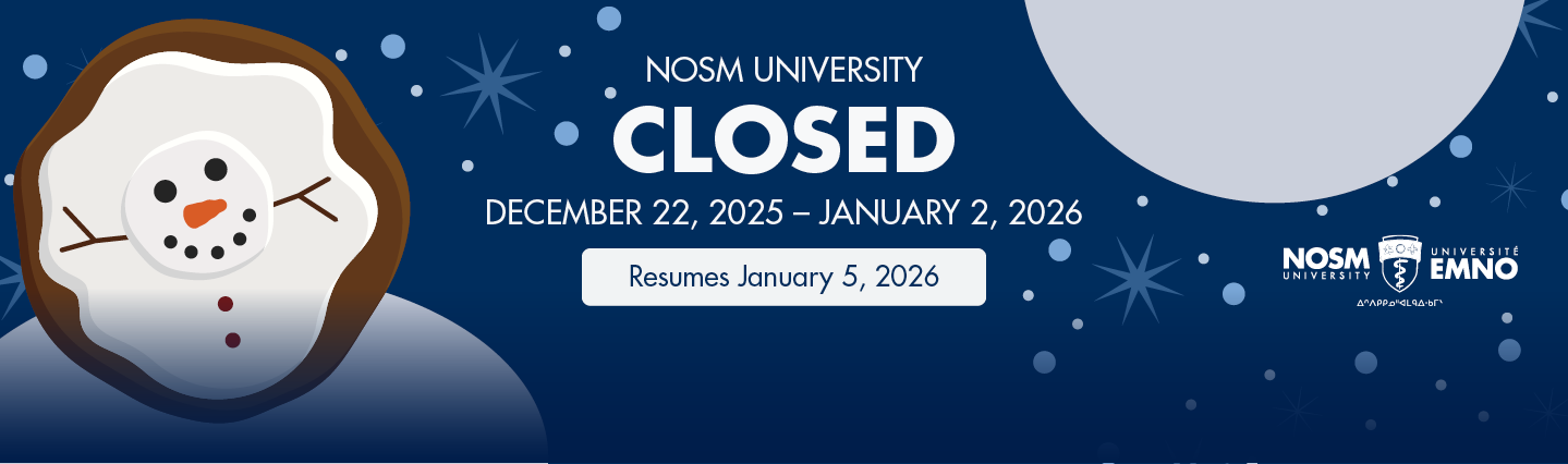 NOSM University closure notice December 22, 2025 to January 2, 2026, reopening January 5, 2026