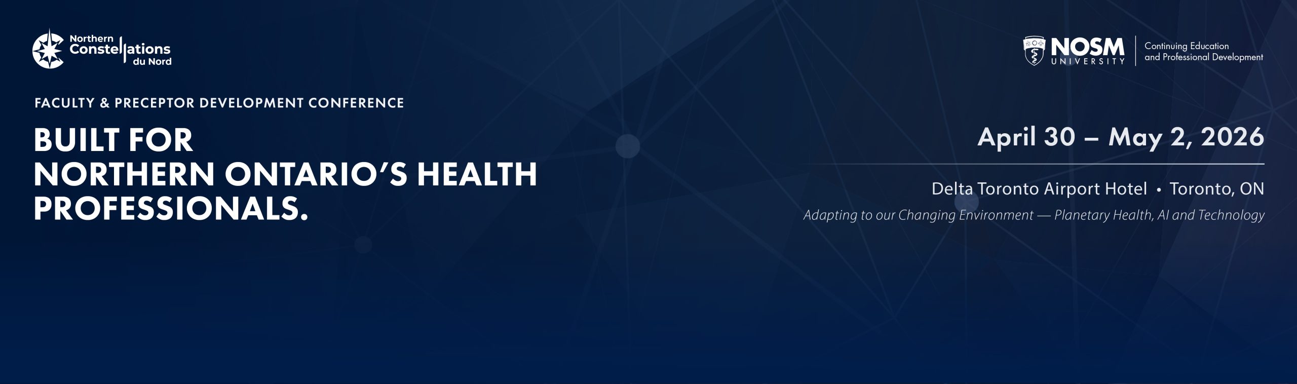 Register for Northern Constellations Faculty & Preceptor Development Conference, April 30–May 2, 2026 — Toronto, ON. Built for Northern Ontario's Health Professionals.